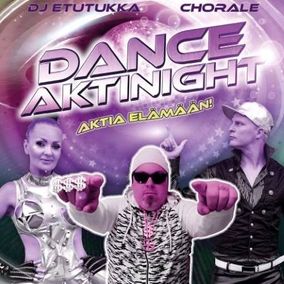 Chorale - DJ Etutukka Dance aktinight ysäripoppia